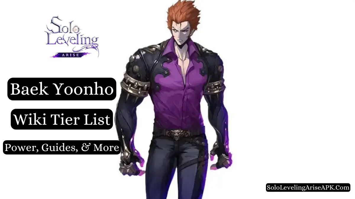 Solo Leveling: Arise Baek Yoonho Wiki Tier List, Power, Guides & More